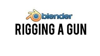 [HD] How to Rig & Animate a Gun in Blender 2.59 (Part #1 - Rigging)