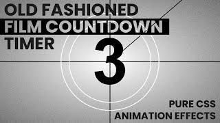 Old Fashioned Film Countdown Timer | Pure CSS Animation Effects