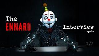 An Interview with Ennard: Again (1/2)