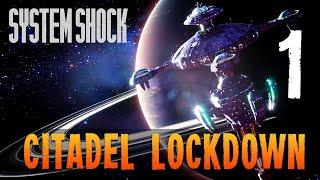 [1] Citadel Shutdown (Let’s Play System Shock Remake [PC] w/ GaLm)