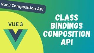 10. Class Bindings in Vue 3 Composition API Object and Array Class Bindings - Vue 3