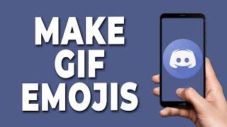 How to Make GiF Emojis For Discord (mobile)