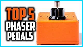 Top 5 Best Phaser Pedals in 2024