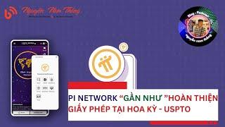 PI NETWORK GẦN NHƯ HOÀN THIỆN GIẤY PHÉP TẠI HOA KỲ - USPTO - 𝝅 Podcast - Blog Nguyễn Nam Thắng