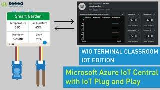 Wio Terminal Classroom with IoT #4 | Microsoft Azure IoT Central with IoT Plug and Play