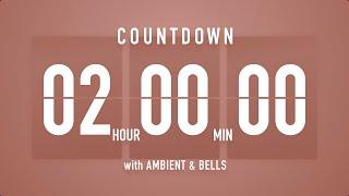 2 Hours Countdown Timer Flip Clock  / +Ambient‍️+ Bells