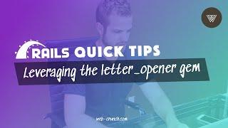 Using the letter_opener Gem with Ruby on Rails | Rails Quick Tips - 08