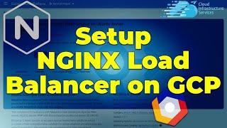 How to Setup Nginx Load Balancer on GCP Google Cloud.  (Load Balance HTTP, Application, TCP) in GCP