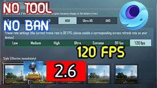 Get 120 FPS In PUBG MOBILE 2.6 GAMELOOP EMULATOR | NO TOOL / NO BAN | 100% Working
