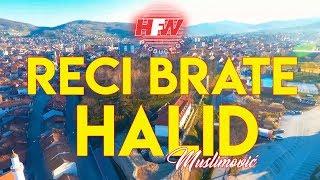 Halid Muslimovic - Reci brate - ( Video 2020 ) HD