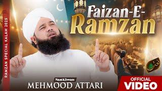 Faizan-e-Ramzan | New Ramadan Kalam 2025 | Muhammad Mehmood Attari | Naat Production | New Kalam