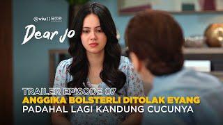 Trailer Episode 7 | Dear Jo Series | Anggika Bolsterli, Stefan William, Yesaya Abraham