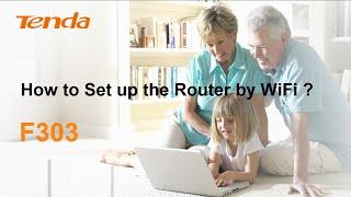 Tenda F303-How to Set up router by wifi ?