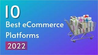 10 Best eCommerce Platforms in 2022 | Expert Pick of SoftAsia Tech