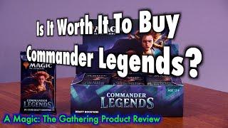 Is It Worth It To Buy Commander Legends? MTG Product Review