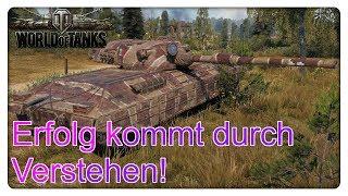 Erfolg kommt durch Verstehen! [World of Tanks - Gameplay - Deutsch]