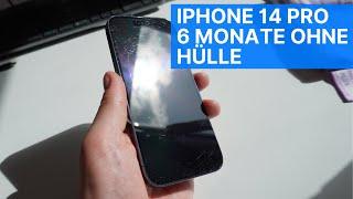 iPhone 14 Pro nach 6 Monaten ohne Hülle! (Meine Erfahrungen)