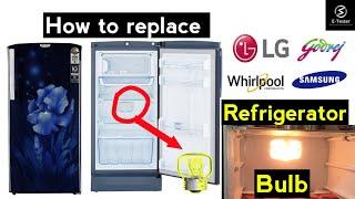 How to Change Fridge Bulb Easily | Refrigerator Bulb Repair | Easy way | ETester