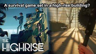 A survival game set in a high-rise building? THE HIGHRISE PC gameplay