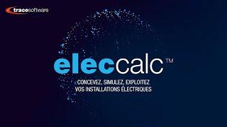 elec calc™ - Logiciel de conception et de calcul pour installations en haute et basse tension