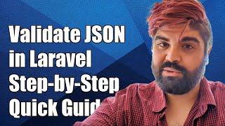How to Validate JSON Objects in Laravel: A Step-by-Step Guide
