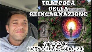 TRAPPOLA DELLA REINCARNAZIONE  NUOVE INFORMAZIONI ‍️