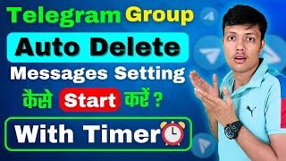 Set Auto Messages Delete Setting In Telegram Group Within Any Time You Went