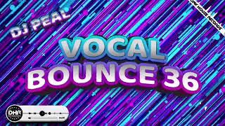 Dj Peal - Vocal Bounce 36 - DHR