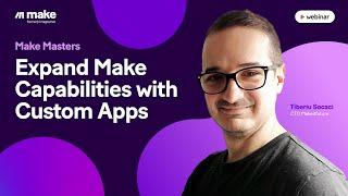 [Webinar] Expand Make Capabilities with Custom Apps