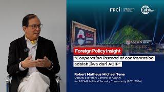 Foreign Policy Insight: ASEAN Outlook on the Indo-Pacific with Michael Tene - Eps. 01