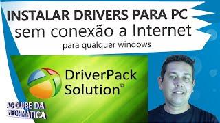 Como instalar todos drivers para PC sem conexão a Internet (Offline)