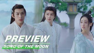 EP19 Preview | Song of the Moon | 月歌行 | iQIYI
