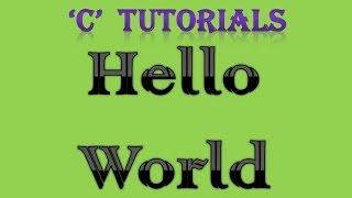C Programming Tutorial  - 1  Hello World
