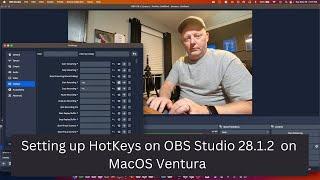 How to setup HotKeys on OBS Studio 28.1.2 on MacOS Ventura #obsstudio