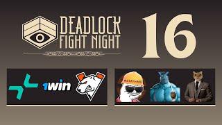 Deadlock Fight Night #16 presented by Intel