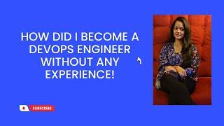 How did I become a DevOps Engineer with no experience | 2022 | Here's how you can do it!