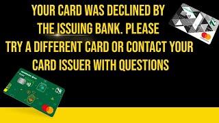 Your card was declined by the issuing bank. Please try a different card or contact your card issuer.