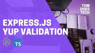Validate Your Express.js REST API Calls With Yup