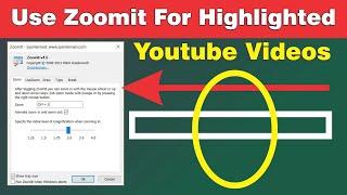 How To Use Zoomit For Highlighted Youtube Videos | And Make A Draw And Zoom Screen