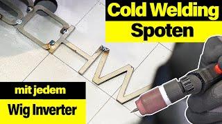 Spoten mit jedem WIG Schweißgerät - Cold Welding was steckt dahinter?!