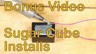 Bonus Video--Sugar Cube Installs (91)