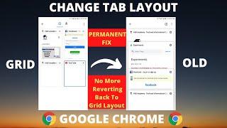 How to Change Chrome Tab View/Layout in Android - Chrome Tab Style Change [PERMANENT FIX]