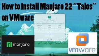 How to Install Manjaro Linux 22.1 "Talos" on VMware