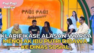 KLARIFIKASI! Alasan Warga Menolak Ibu Putri Dibawa Ke Dinas Sosial | PAGI PAGI AMBYAR (26/7/23) P3