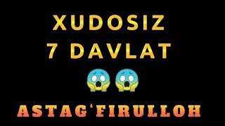 7 TA XUDOSIZ DAVLATLAR || 7 ТА ХУДОСИЗ ДАВЛАТЛАР