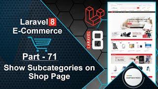 Laravel 8 E-Commerce - Show Subcategories on Shop Page