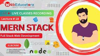  Live Class - MERN Stack Development Course - Lecture # 19 - Hindi/Urdu - Asad Mukhtar