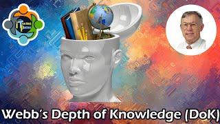 Webb's Depth of Knowledge (DoK) - Concept & Applications