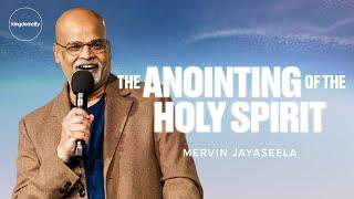 The Anointing Of The Holy Spirit - Mervin Jayaseela | Sunday Service