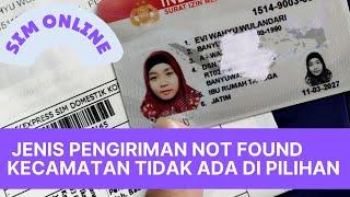 JENIS PENGIRIMAN GAGAL NOT FOUND | KECAMATAN TIDAK ADA DIPILIHAN | MASALAH PERPAJANGAN SIM ONLINE